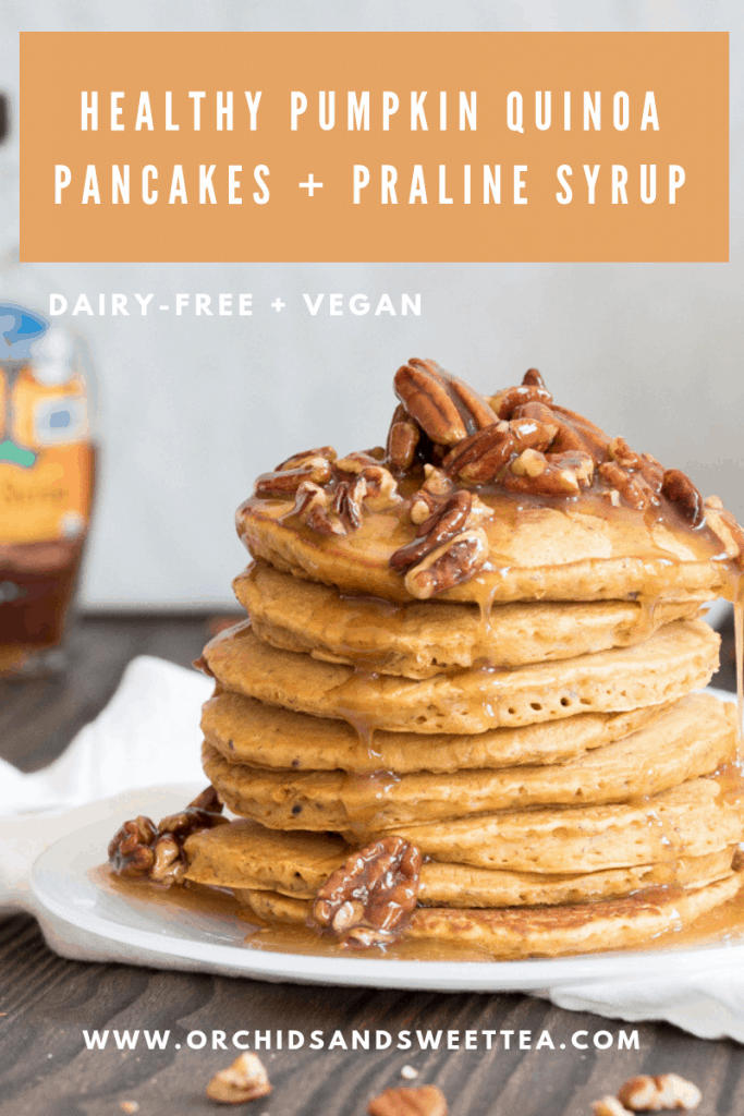 Stack of pancakes with text: \"Healthy Pumpkin Quinoa Pancakes + Praline Syrup.\"