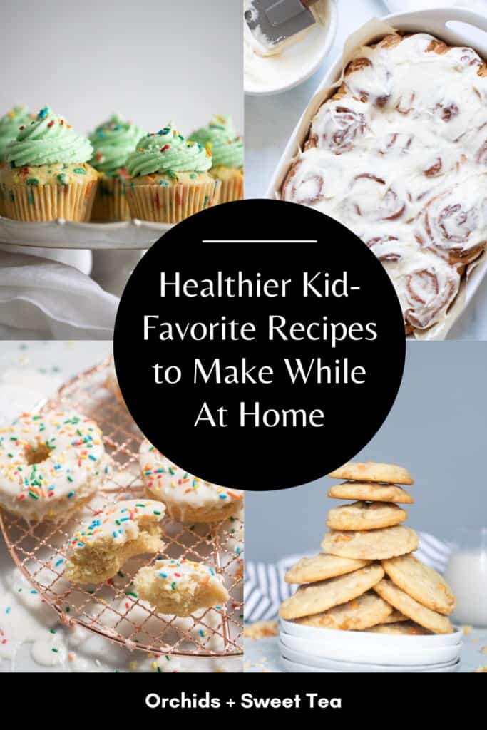 Healthier Kid-Favorite Recipes to Make While At Home