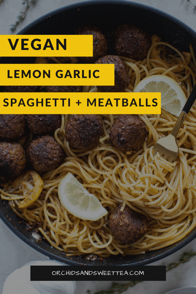 Vegan Lemon Garlic Spaghetti + Meatballs
