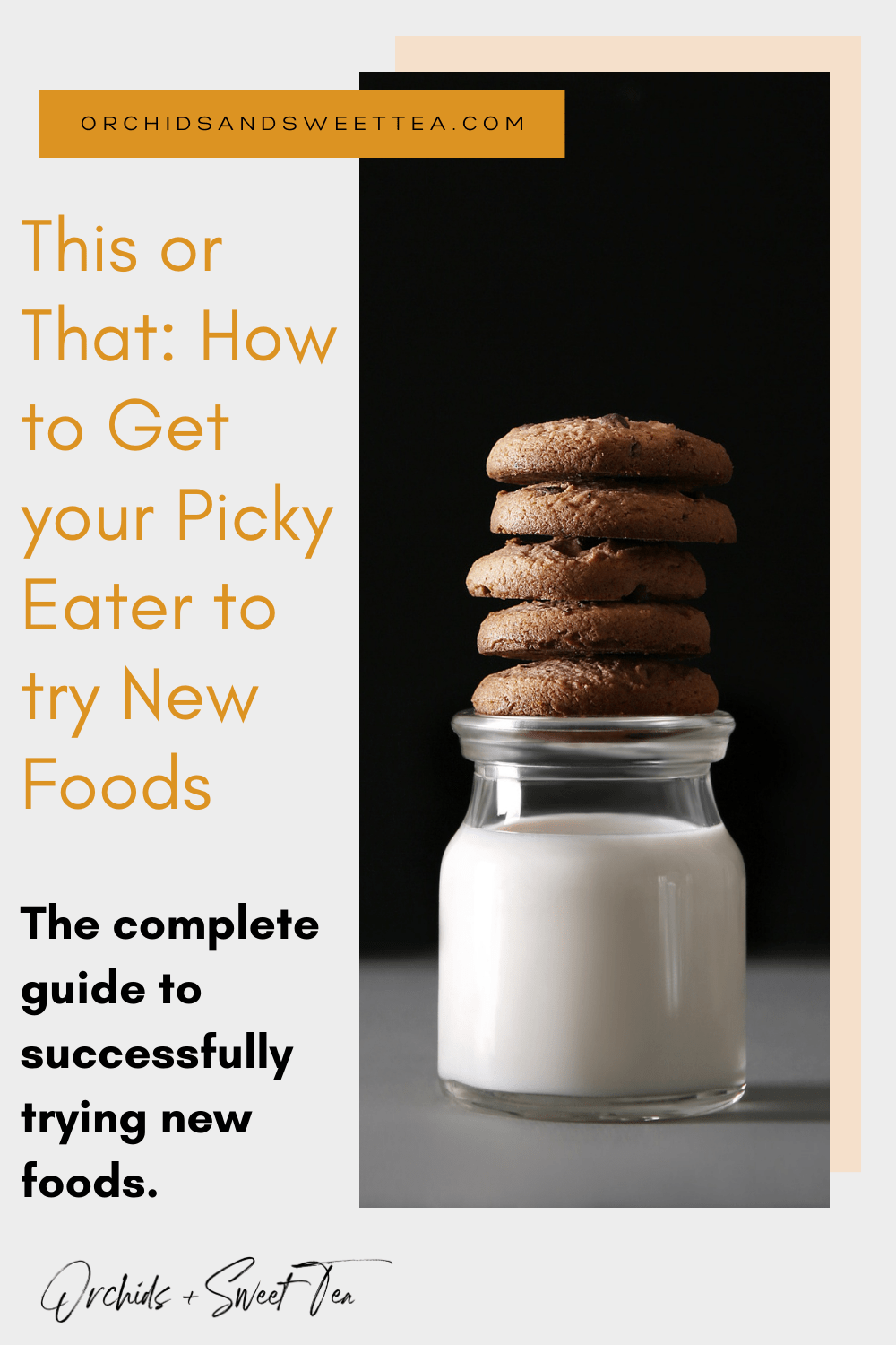 Picture of milk and cookies with text \"This or That: How to Get your Picky Eater to try New Foods.\"