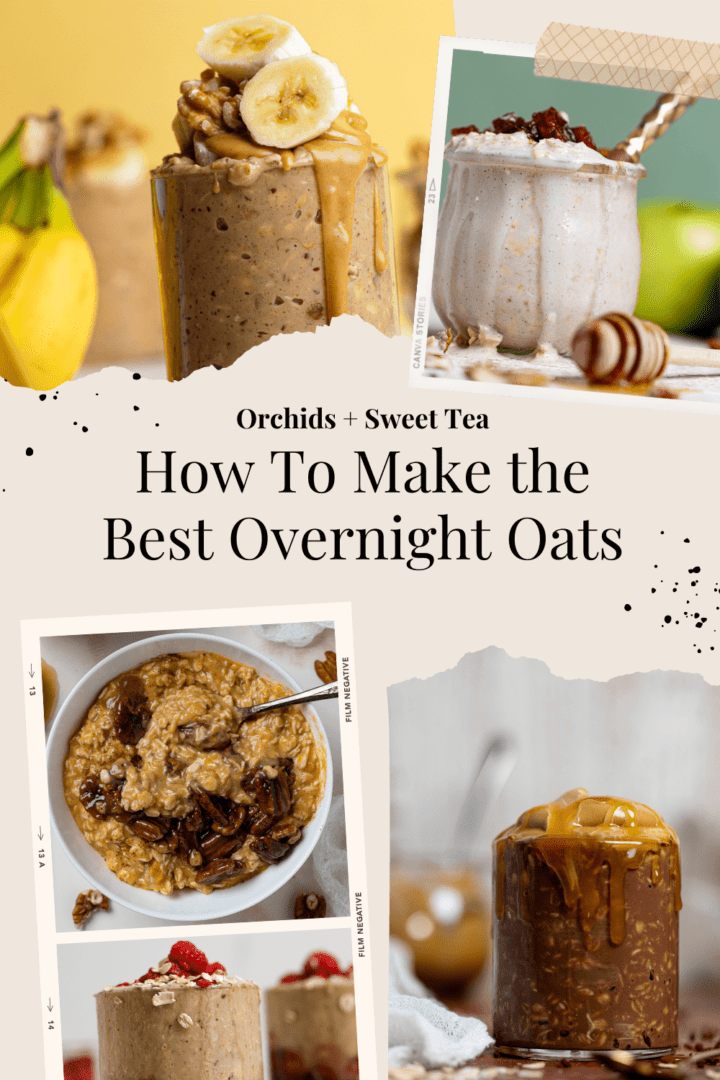 How To Make the Best Overnight Oats | Orchids + Sweet Tea
